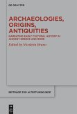 Archaeologies, Origins, Antiquities (eBook, PDF)