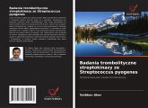 Badania trombolityczne streptokinazy ze Streptococcus pyogenes Badania trombolityczne streptokinazy ze Streptococcus pyogenes