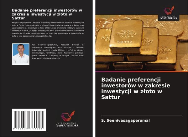 Badanie preferencji inwestorów w zakresie inwestycji w z¿oto w Sattur Badanie preferencji inwestorów w zakresie inwestycji w z¿oto w Sattur