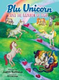 Blu Unicorn and the Rainbow of Light Blu Unicorn and the Rainbow of Light