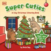 Super Cuties: A Cosy Christmas Colouring Book Super Cuties: A Cosy Christmas Colouring Book