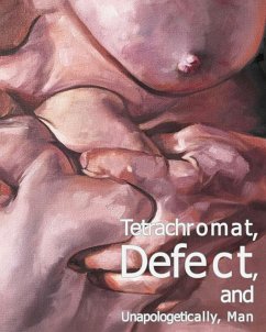 Tetrachromat, Defect, and Unapologetically, Man - Grant, April Carter