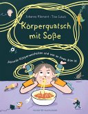 Körperquatsch mit Soße Körperquatsch mit Soße