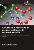 Struttura e reattività di alcune molecole di farmaci anti-TB Struttura e reattività di alcune molecole di farmaci anti-TB