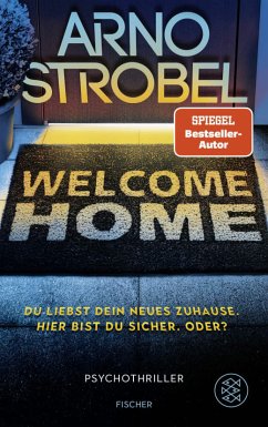 Welcome Home - Du liebst dein neues Zuhause. Hier bist du sicher. Oder? - Strobel, Arno