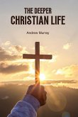 The Deeper Christian Life The Deeper Christian Life