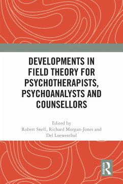 Cover Developments in Field Theory for Psychotherapists, Psychoanalysts and Counsellors