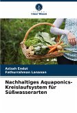 Nachhaltiges Aquaponics-Kreislaufsystem für Süßwasserarten Nachhaltiges Aquaponics-Kreislaufsystem für Süßwasserarten