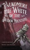 Valkomert the White of the Shadow Mountains Valkomert the White of the Shadow Mountains