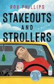 Stakeouts and Strollers Stakeouts and Strollers