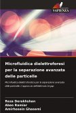 Microfluidica dielettroforesi per la separazione avanzata delle particelle