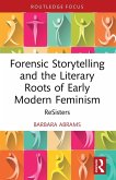 Forensic Storytelling and the Literary Roots of Early Modern Feminism
