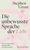 Die unbewusste Sprache der Liebe Die unbewusste Sprache der Liebe