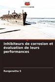 Inhibiteurs de corrosion et évaluation de leurs performances