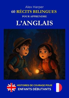 Cover 60 Récits Bilingues pour Apprendre l'Anglais - Histoires de Courage pour Enfants Débutants (eBook, ePUB)