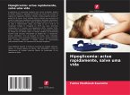 Hipoglicemia: actue rapidamente, salve uma vida Hipoglicemia: actue rapidamente, salve uma vida