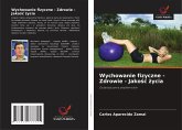 Wychowanie fizyczne - Zdrowie - Jako¿¿ ¿ycia Wychowanie fizyczne - Zdrowie - Jako¿¿ ¿ycia