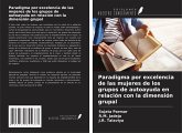 Paradigma por excelencia de las mujeres de los grupos de autoayuda en relación con la dimensión grupal Paradigma por excelencia de las mujeres de los grupos de autoayuda en relación con la dimensión grupal