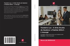 Cover Tenebris Lux : A Arte Oculta de Quebrar o Padrão Difícil - L'insurgé