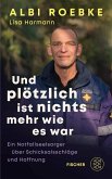 Und plötzlich ist nichts mehr, wie es war Und plötzlich ist nichts mehr, wie es war