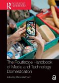The Routledge Handbook of Media and Technology Domestication