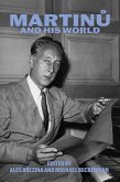 Martinu and His World Martinu and His World