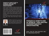 PODEJ¿CIA GENETYCZNE W SPORCIE I GEN ENZYMU KONWERTUJ¿CEGO ANGIOTENSYN¿ PODEJ¿CIA GENETYCZNE W SPORCIE I GEN ENZYMU KONWERTUJ¿CEGO ANGIOTENSYN¿