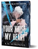 Your Knife, My Heart Your Knife, My Heart