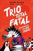 Trio total fatal: Superkräfte für die Tonne Trio total fatal: Superkräfte für die Tonne