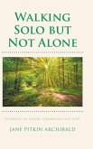 Walking Solo but Not Alone Walking Solo but Not Alone