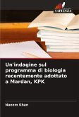 Un'indagine sul programma di biologia recentemente adottato a Mardan, KPK