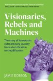 Visionaries, Rebels and Machines Visionaries, Rebels and Machines
