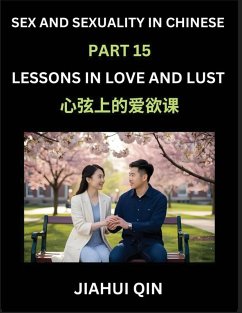 Cover Chinese Romantic Stories & Essays on Sex and Sexuality (Part 15)- Self-learn Reading Chinese Romance, Sex Education, Love, Intimacy and Lust, Simple Lessons for Beginner Students of Mandarin Chinese, Easy Vocabulary, English, Pinyin, Simplified Characters