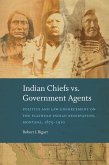 Indian Chiefs vs. Government Agents Indian Chiefs vs. Government Agents
