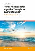 Achtsamkeitsbasierte kognitive Therapie bei Zwangsstörungen Achtsamkeitsbasierte kognitive Therapie bei Zwangsstörungen