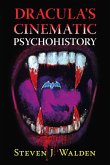 Dracula's Cinematic Psychohistory Dracula's Cinematic Psychohistory