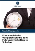 Eine empirische Vergleichsstudie zum Führungsverhalten in Schulen Eine empirische Vergleichsstudie zum Führungsverhalten in Schulen