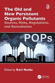 The Old and New Persistent Organic Pollutants The Old and New Persistent Organic Pollutants