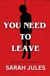 YOU NEED TO LEAVE - Bild 1