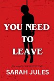 You Need to Leave You Need to Leave