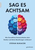 Sag es achtsam Sag es achtsam