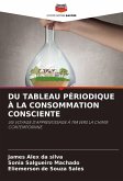 DU TABLEAU PÉRIODIQUE À LA CONSOMMATION CONSCIENTE DU TABLEAU PÉRIODIQUE À LA CONSOMMATION CONSCIENTE