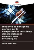 Influence de l'image de marque sur le comportement des clients dans les banques commerciales britanniques Influence de l'image de marque sur le comportement des clients dans les banques commerciales britanniques