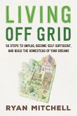 Living Off Grid Living Off Grid