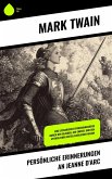 Persönliche Erinnerungen an Jeanne d'Arc (eBook, ePUB) Persönliche Erinnerungen an Jeanne d'Arc (eBook, ePUB)