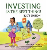 Investing Is the Best Thing! Kid's Edition Investing Is the Best Thing! Kid's Edition
