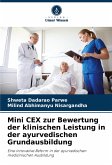 Mini CEX zur Bewertung der klinischen Leistung in der ayurvedischen Grundausbildung Mini CEX zur Bewertung der klinischen Leistung in der ayurvedischen Grundausbildung