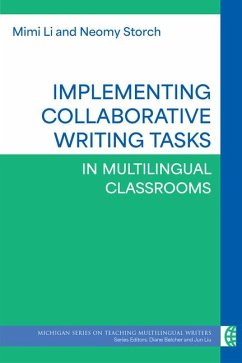 Implementing Collaborative Writing Tasks in Multilingual Classrooms - Li, Mimi; Storch, Neomy