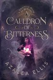 A Cauldron of Bitterness A Cauldron of Bitterness