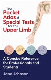 The Pocket Atlas of Special Tests for the Upper Limb The Pocket Atlas of Special Tests for the Upper Limb